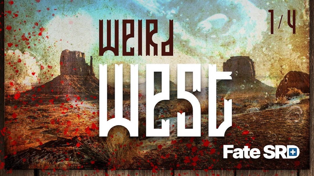 Weird West (with Gadgets and Gear) — Learn to Play the Fate RPG