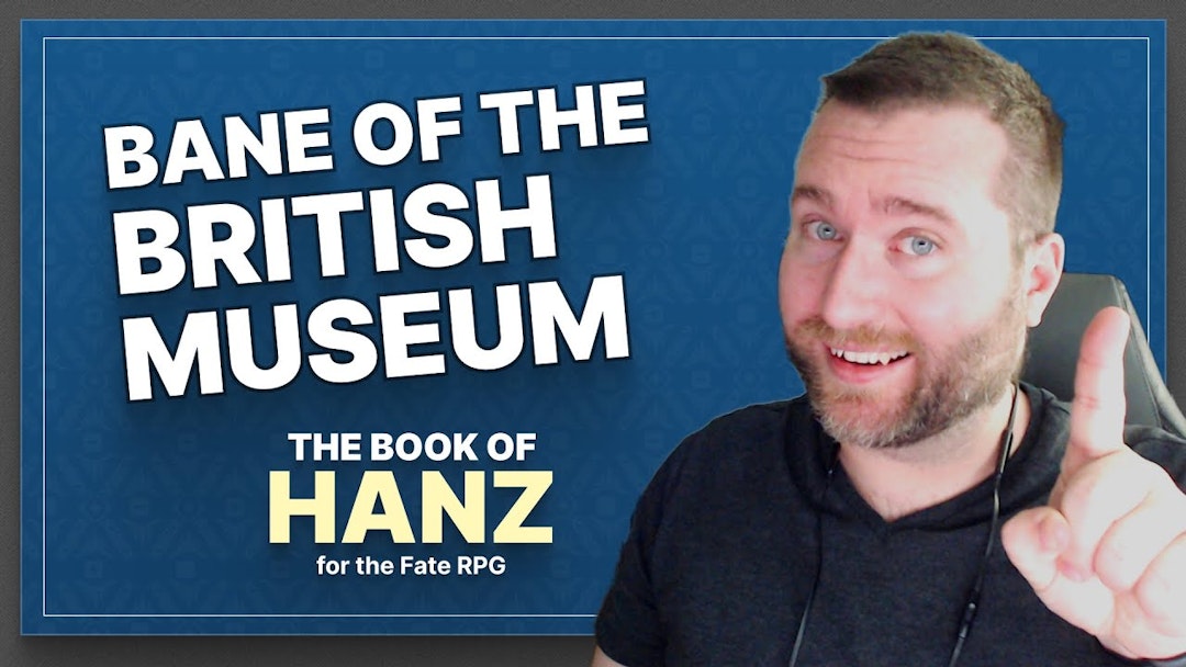 Bane of the British Museum — A Book of Hanz Fate RPG One Shot
