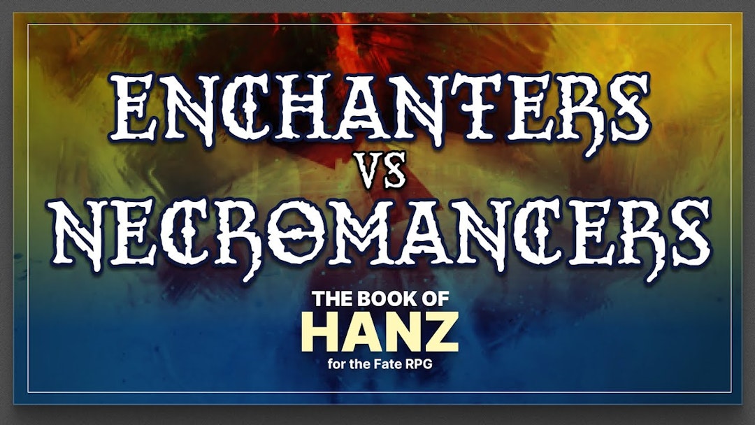 Enchanters vs Necromancers — A Book of Hanz Fate RPG One Shot