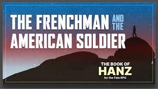 The Frenchman and the American Soldier — A Book of Hanz Fate RPG One Shot